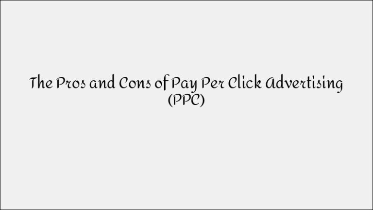 Pros & Cons of Pay-Per-Click (PPC) Advertising