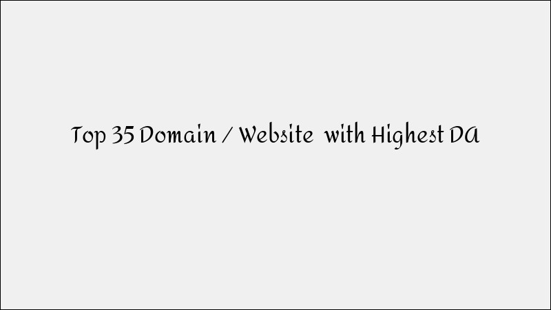 Top 35 High-DA Websites & Domains for SEO