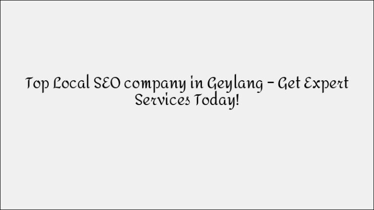 Leading SEO Company in Pasir Ris – Proven Traffic Generation