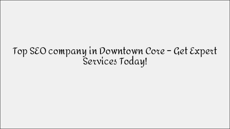 Leading SEO Company in Singapore River