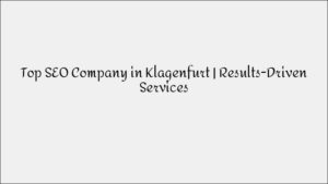 Top SEO Company in Klagenfurt - Results-Driven Services