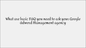 Questions to Ask Before Hiring a Google Ads Agency