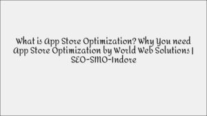 What Is App Store Optimization & Why It Matters