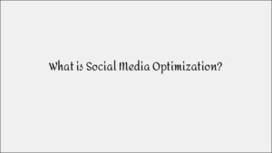 What Is Social Media Optimization (SMO) & Why It’s Important
