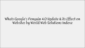 Google Penguin 4.0 Update: Impact on Websites & SEO