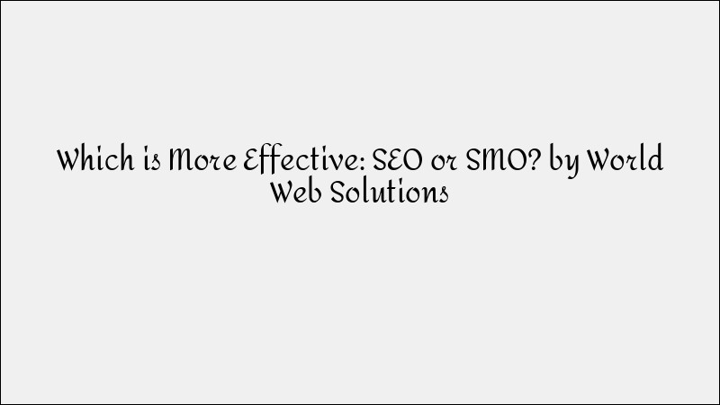 SEO vs. SMO: Which Marketing Strategy Works Best?