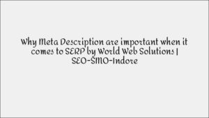 Why Meta Descriptions Are Important for SERPs & SEO